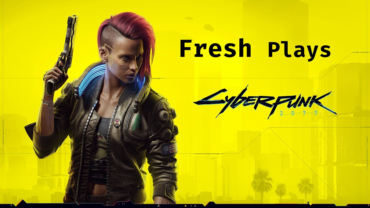 Continuing Cyberpunk 2077