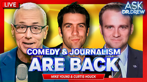 Woke Culture Is OUT, Comedy & Journalism Are BACK w/ Mike Young & Curtis Houck (NewsBusters) – Ask Dr. Drew