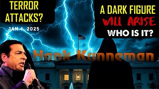 Hank Kunneman: [A DARK FIGURE WILL ARISE]WHO IS IT? TERROR ATTACK 2025 Prophecy 1/4/25