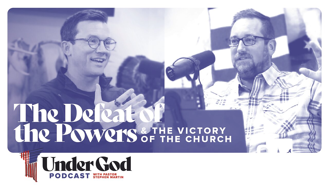 0115 | The Defeat of the Powers & the Victory of the Church
