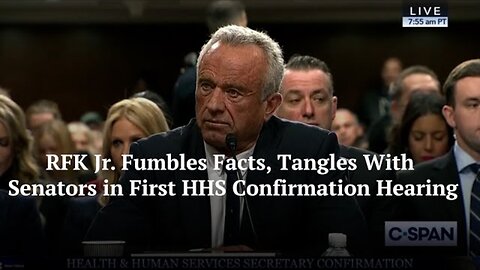 RFK Jr. Fumbles Facts, Tangles With Senators in First HHS Confirmation Hearing