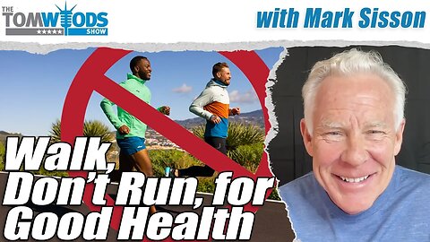 The Running Boom Has Burst: Walk Instead, with Mark Sisson | Tom Woods Show #2601