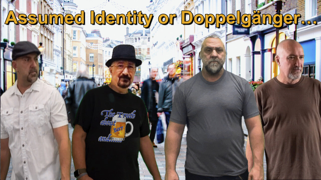 Assumed Identity or Doppelganger