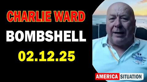 Charlie Ward Update Today: "Jerome Corsi & Paul Brooker Important Update, Feb 12, 2025"