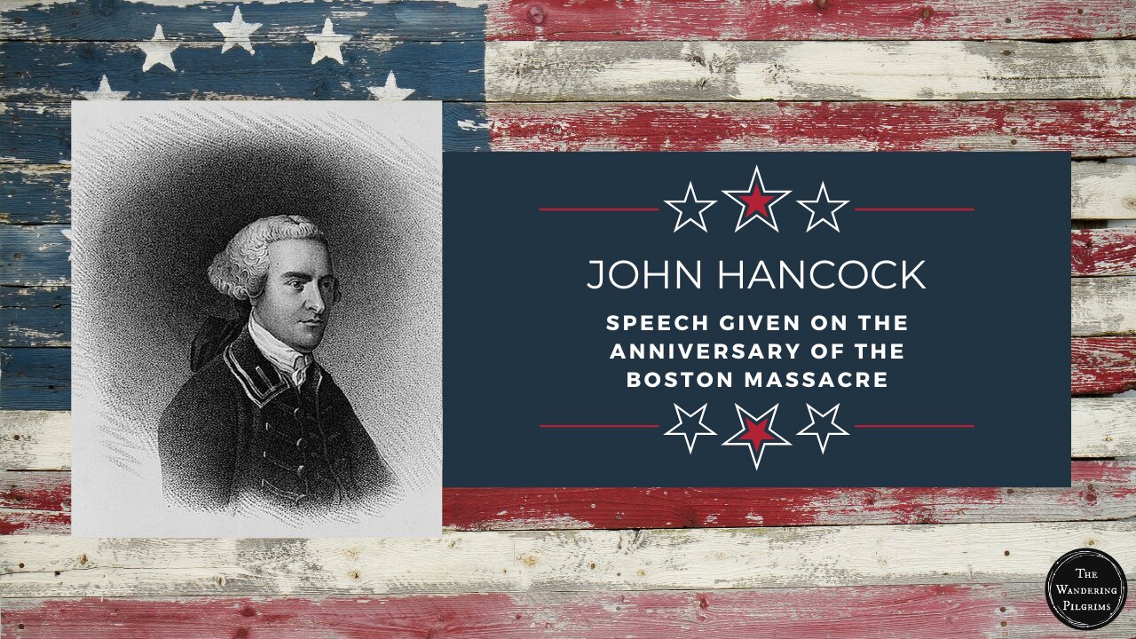 John Hancock's Boston Massacre Anniversary Speech