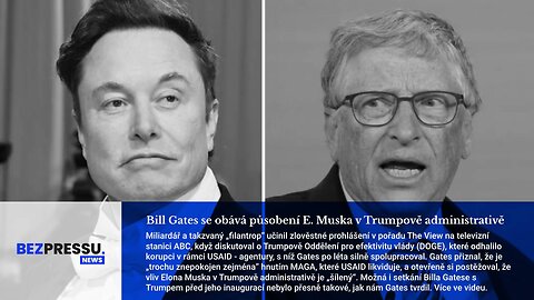 Bill Gates se obává působení E. Muska v Trumpově administrativě