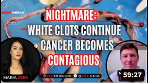 NIGHTMARE: White Clots Continue + Cancer Becomes Contagious - Major Tom Haviland