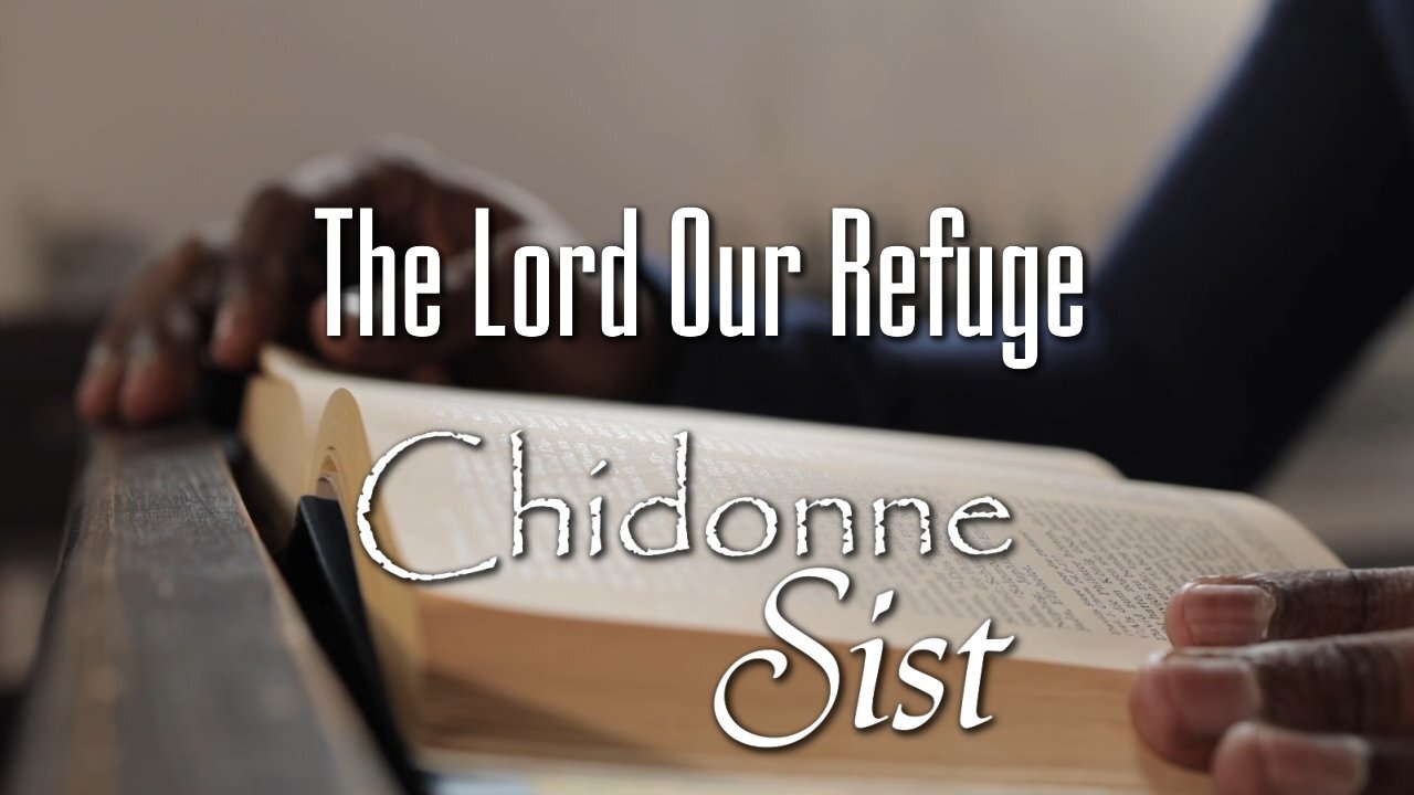 Chidonne Sist - The Lord Our Refuge - Gospel Music Video