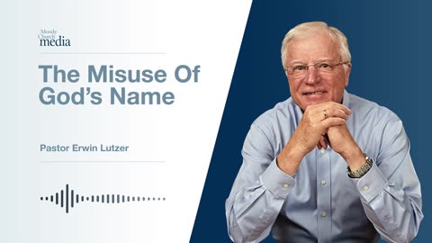 The Misuse Of God's Name | The Ten Commandments #4 | Pastor Lutzer