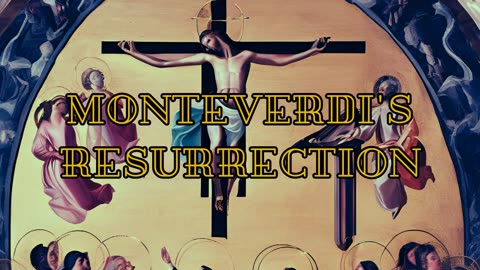 Monteverdi's Resurrection