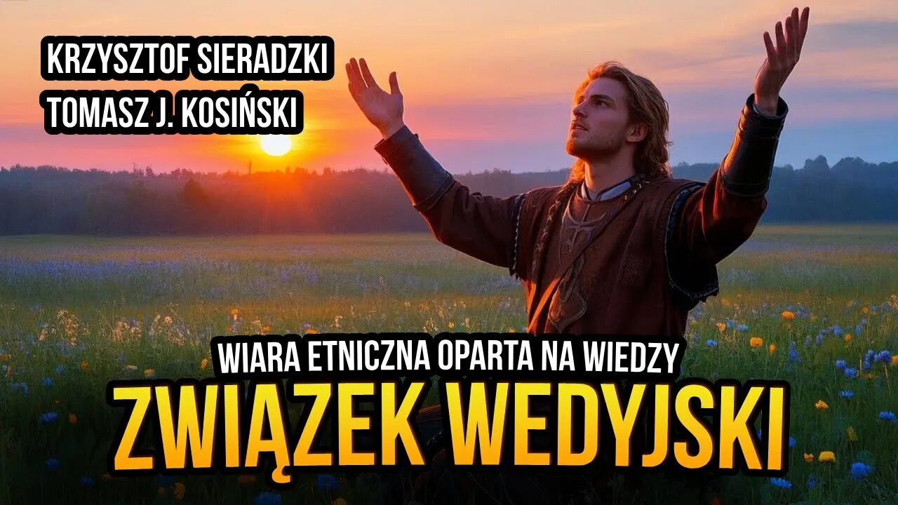 [R17] Związek Wedyjski. Wiara etniczna oparta na wiedzy - Krzysztof Sieradzki i Tomasz J. Kosiński