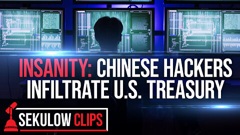 INSANITY: Chinese Hackers Infiltrate U.S. Treasury