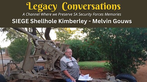 Siege Shellhole - Wee Bill Melvin Gouws - Kimberley
