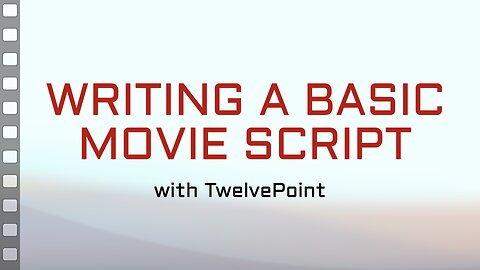 Writing a Basic Movie Script