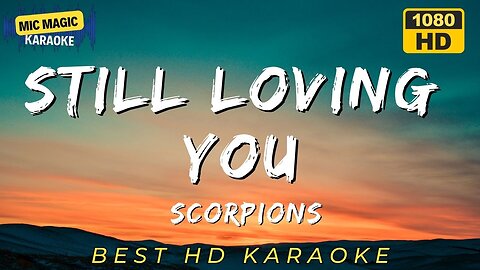 STILL LOVING YOU - SCORPIONS - BEST HD KARAOKE