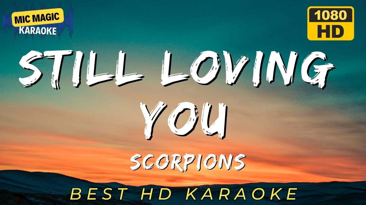 STILL LOVING YOU - SCORPIONS - BEST HD KARAOKE