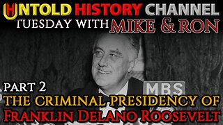 Tuesday With Mike | The Criminal Presidency of Franklin Delano Roosevelt - Part 2