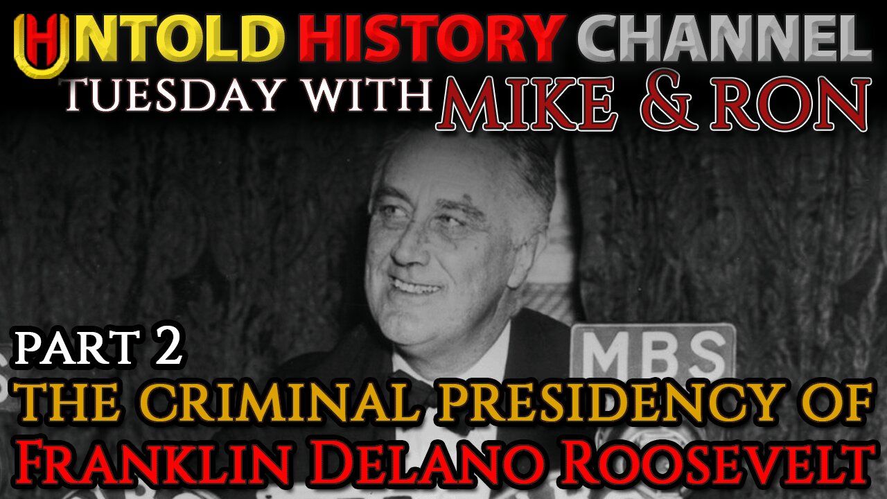 Tuesday With Mike | The Criminal Presidency of Franklin Delano Roosevelt - Part 2