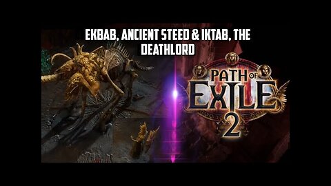 Ekbab, Ancient Steed & Iktab, The Deathlord | POE2 Boss Fight