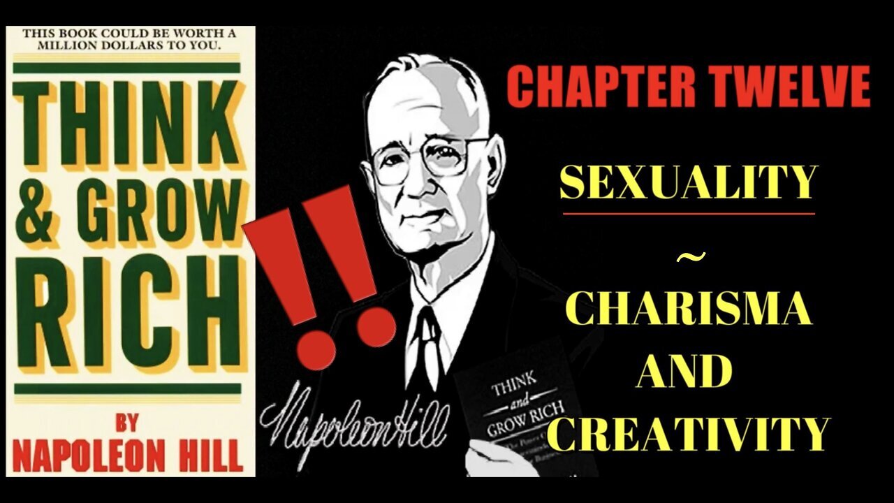 Sexuality —OR— Charisma & Creativity ("Think and Grow Rich", Chapter 12) | Napoleon Hill