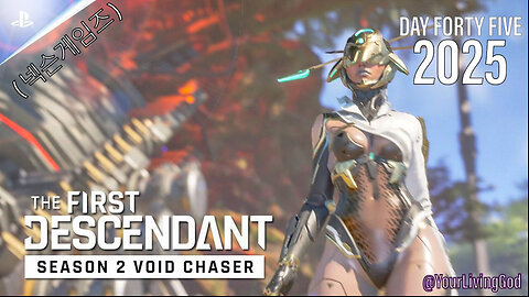 THE FIRST DESCENDANT ( 넥슨게임즈 ) PS5 : SEASON TWO : VOID CHASER : DAY FORTY SIX 2025