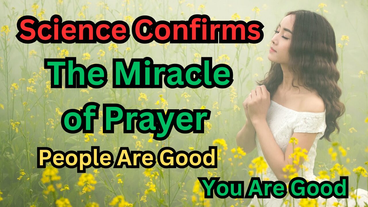 Science Confirms The Miracle Of Prayer