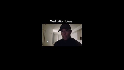 Meditation ideas.