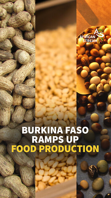 BURKINA FASO RAMPS UP FOOD PRODUCTION