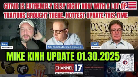 Mike King UPDATE 01,30,2025 - GITMO IS EXTREMELY BUSY RIGHT NOW WITH A LOT OF TRAITORS BROUGHT THERE. HOTTEST UPDATE THIS TIME