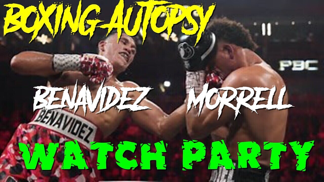 Benavidez slugfest with Morrell Boxing Autopsy dissects.