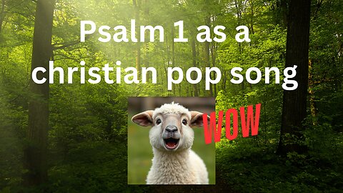 Psalm 1 as a pop song