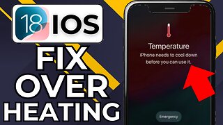 HOW TO FIX OVERHEATING ON IPHONE IOS 18