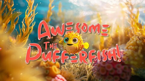 The Awesome Pufferfish! | Fun Animated Video for Kids | Learn About Marine Animals