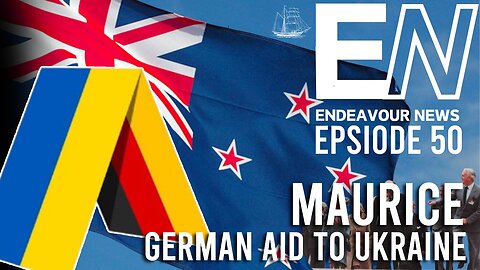 Endeavour News Episode 50: Maurice of German Aid to Ukraine