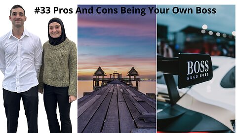 #33 Pros And Cons Being Your Own Boss