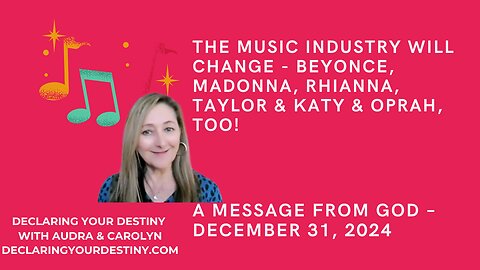 THE MUSIC INDUSTRY WILL CHANGE: BEYONCE MADONNA RHIANNA TAYLOR KATY & OPRAH TOO! - 12/31/24