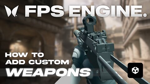 How to Add Weapons in FPS Engine | FPS Engine 1.3