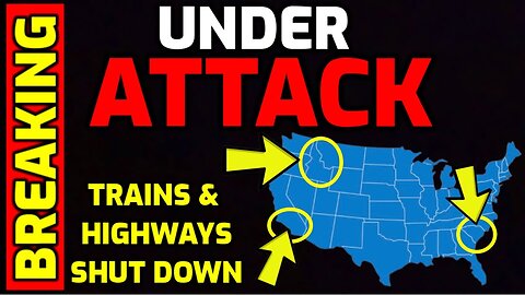 BREAKING ⚠️ CRITICAL INFRASTRUCTURE IN MULTIPLE STATES UNDER ATTACK - TRAINS & HIGHWAYS SHUT DOWN