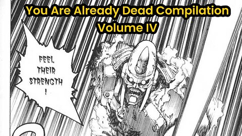 You Are Already Dead Compilation, Volume IV The Series Continues!
