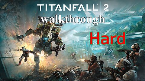BT 7274. Titanfall 2 walkthrough Ep1 on hard difficulty