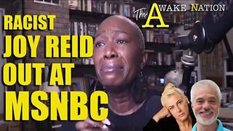 The Awake Nation 02.25.2025 Racist Joy Reid Out At MSNBC