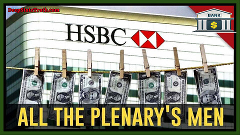 🎬 Documentary: 'All the Plenary's Men - The Definitive HSBC Scandal' 🏛️ How Financial Systems are Banking Cartels