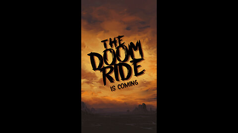 The Doom Ride is coming...