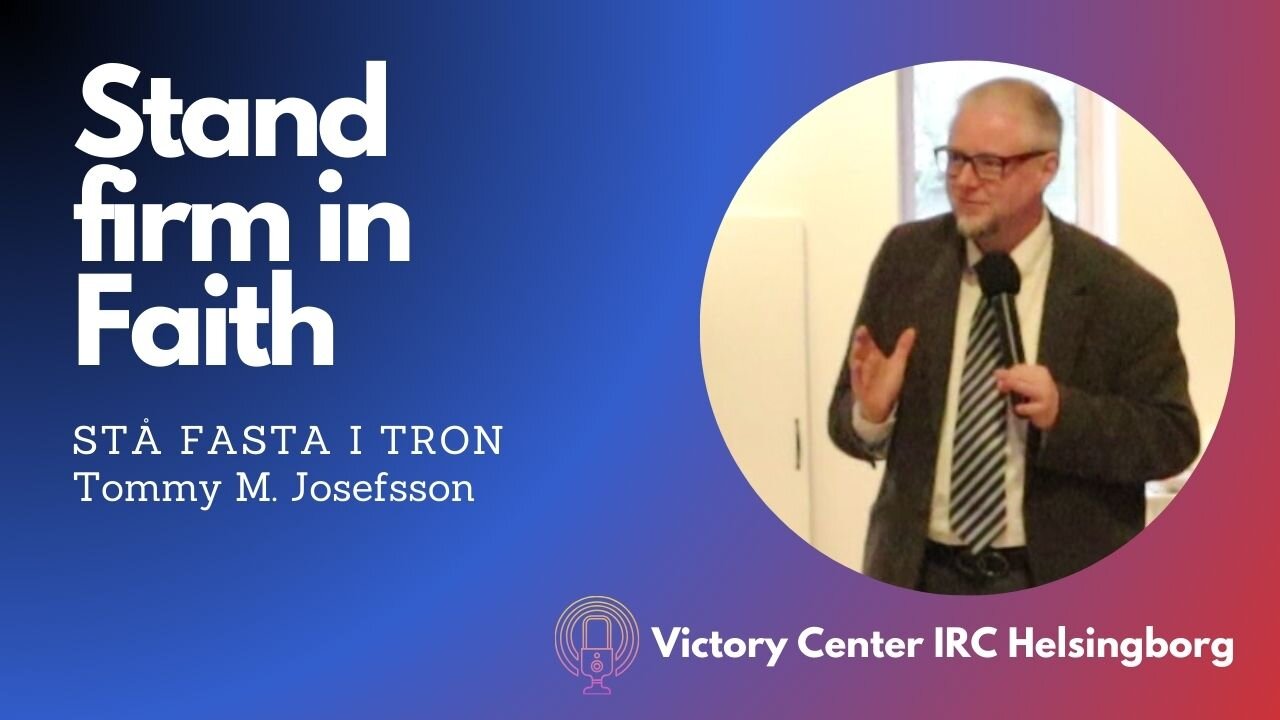 Stand Firm in Faith | Victory Talk | Tommy M. Josefsson