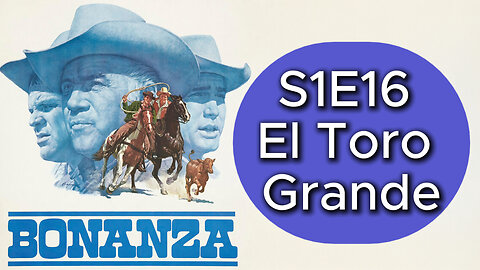 Bonanza S1E16 El Toro Grande