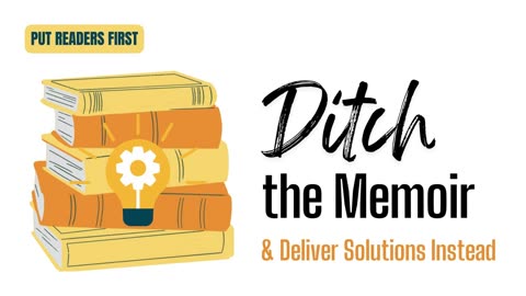 Ditch the Memoir and Deliver Solutions Instead