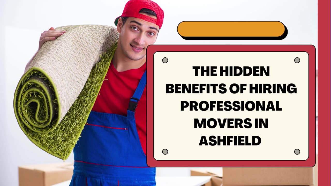 The Hidden Benefits Of Hiring Professional Movers in Ashfield