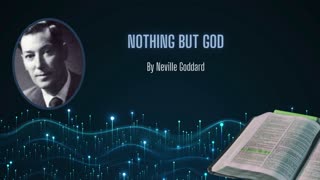 Neville Goddard Lecture - "Nothing But God" | Exploring Symbolism in Scripture