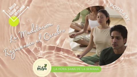 La Meditación Rejuvenece el Cerebro