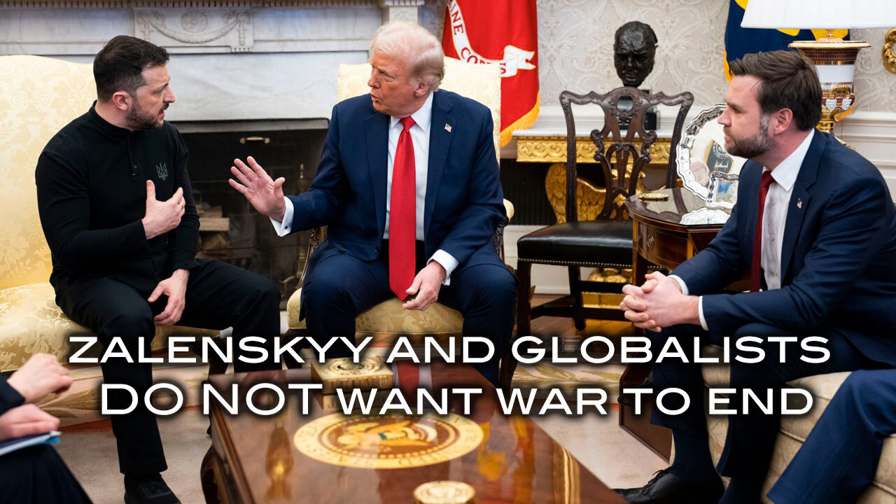 Zalenskyy and Globalists DO NOT Want War to End